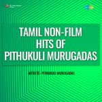 Tamil Non-Film Hits Of Pithukuli Murugadas