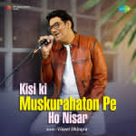 Kisi ki Muskurahaton Pe  Ho Nisar