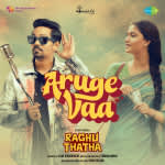 Aruge Vaa - Raghu Thatha