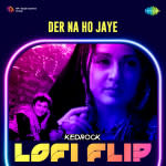 Der Na Ho Jaye (Lofi Flip)