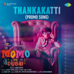 Thankakatti (Promo Song) - Momo In Dubai