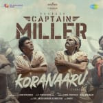 Koranaaru - Captain Miller (Tamil)