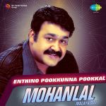 Enthino Pookkunna Pookkal - Mohanlal