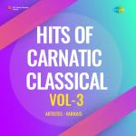 Hits Of Carnatic Classical Vol-3