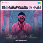Om Mahapraana Deepam - Lofi Chill