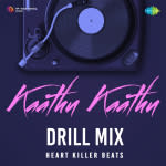 Kaathu Kaathu - Drill Mix