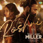 Tu Roshni - Captain Miller (Hindi)