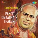 Sangit Martand Late Pandit Omkarnath Thakur