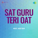 Sat Guru Teri Oat