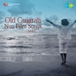Old Gujarati Non Film Songs Volume 3