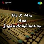 The X Mix And Jashn Combination