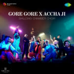 Gore Gore X Accha Ji