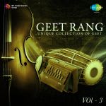 Geet Rang - Unique Collection Of Geet (Vol. 3)