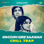 Rimjhim Gire Saawan - Chill Trap