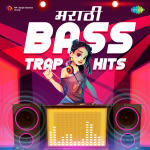 Marathi Bass Trap Hits