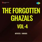 The Forgotten Ghazals Vol-4