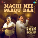 Machi Nee Paadu Daa - Madharas Mafia Company