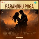 Parandhu Poga - Chill Trap