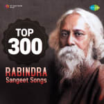 Top 300 Rabindra Sangeet Songs