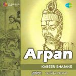 Arpan: Kabeer Bhajans