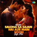 Salona Sa Sajan Hai Aur Main Hoon - Lofi Mix