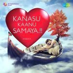 Kanasu Kaanu Samaya
