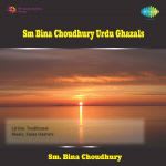 Bina Choudhury - Urdu Ghazals