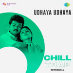 Udhaya Udhaya - Chill Trap