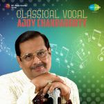Ajoy Chakraborty - Classical Vocal