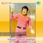 Indrupol Endrum Vaazhga