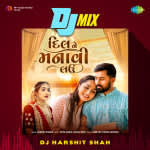Dil Ne Manavi Lau - DJ MIX