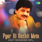 Pyar Ki Kashti Mein - Udit Narayan Special