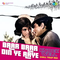 Baar Baar Din Ye Aaye - Knockwell Chill Trap Mix