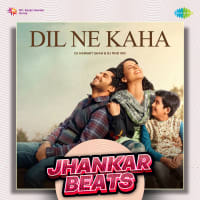 Dil Ne Kaha - Jhankar Beats