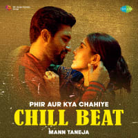 Phir Aur Kya Chahiye Chill Beats