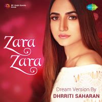 Zara Zara (Dream Version) - Dhrriti Saharan