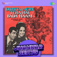Duniya Mein Tera Hai Bada Naam - Jhankar Beats
