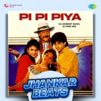 Pi Pi Piya - Jhankar Beats