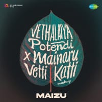 Vethalaiya Potendi X Mainaru Vetti Katti - Mashup