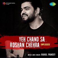 Yeh Chand Sa Roshan Chehra - Unplugged
