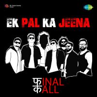 Ek Pal Ka Jeena - Final Call