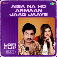Aisa Na Ho Armaan Jaag Jaaye LoFi Flip