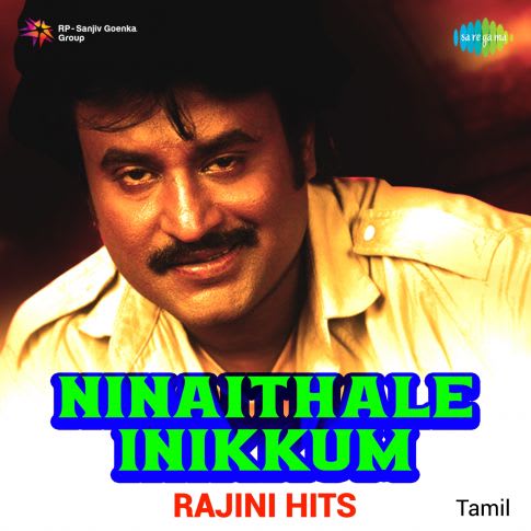 Ninaithale Inikkum Rajini Hits Songs Ninaithale Inikkum Rajini
