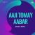 Aaji Tomay Aabar Aaji Tomay Aabar
