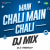 Main Chali Main Chali DJ Mix