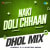Naki Doli Chhaan - Dhol Mix Naki Doli Chhaan - Dhol Mix