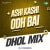 Ashi Kashi Odh Bai - Dhol Mix Ashi Kashi Odh Bai - Dhol Mix