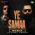 Ye Samaa -  Remix