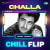 Challa Chill Flip Challa Chill Flip