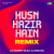 Husn Hazir Hain Remix Husn Hazir Hain Remix